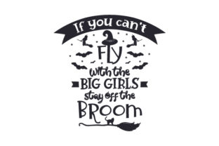 If You Can’t Fly with the Big Girls, Stay Off the Broom